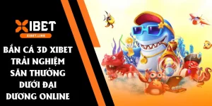 bắn cá 3d xibet