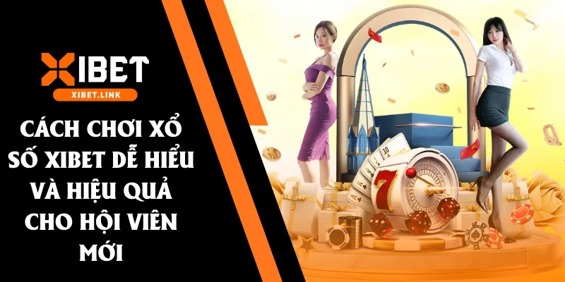 Cách chơi xổ số XIBET