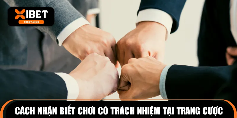 Cách nhận biết chơi có trách nhiệm tại trang cược