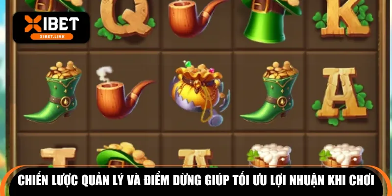 Chiến lược quản lý và điểm dừng giúp tối ưu lợi nhuận khi chơi