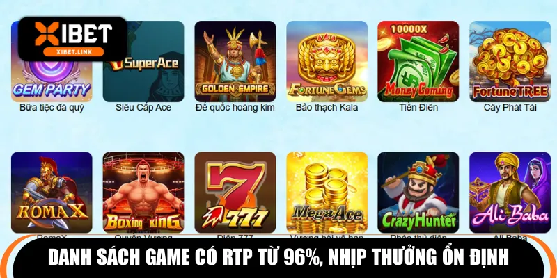Danh sách game có RTP từ 96%, nhịp thưởng ổn định
