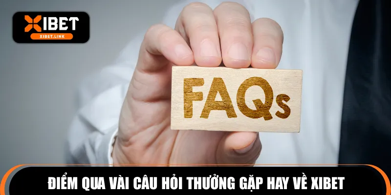Điểm qua vài câu hỏi thưởng gặp hay về XIBET