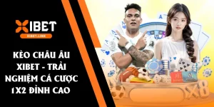 kèo châu âu xibet