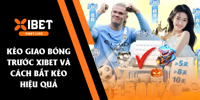 Kèo giao bóng trước XIBET