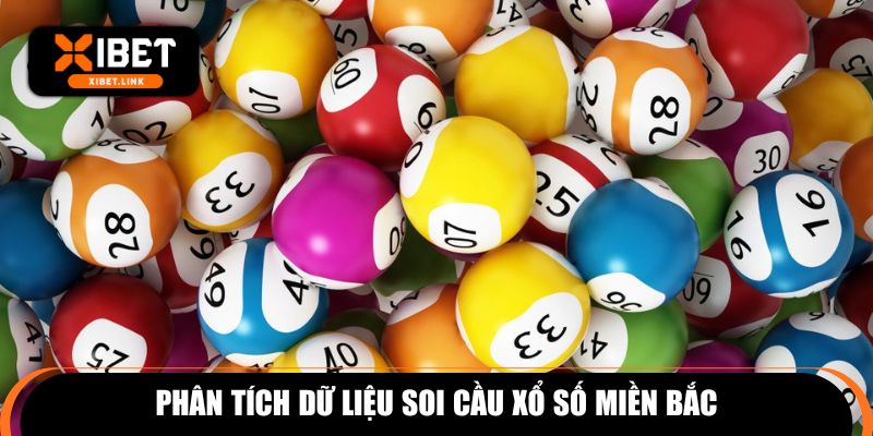 Phân tích dữ liệu soi cầu xổ số miền Bắc